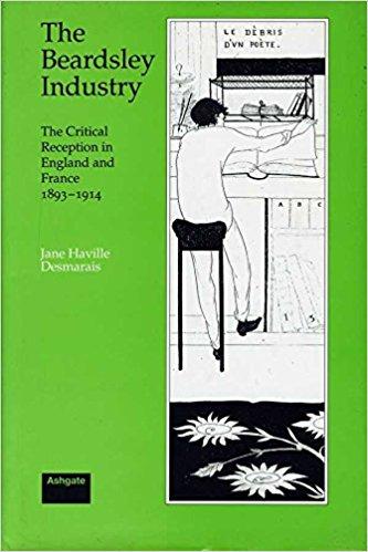 Jane Desmarais, The Beardsley Industry: The Critical Reception in England and France, 1893-1914 (Ashgate, 1998)