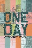 cover of One Day by Ardashir Vakil